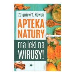 Zbigniew T. Nowak Apteka Natury Ma Leki Na Wirusy