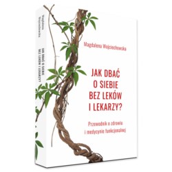 Jak dbać o siebie bez leków i lekarzy