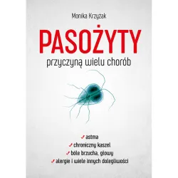 Monika Krzyżak Pasożyty przyczyną wielu chorób