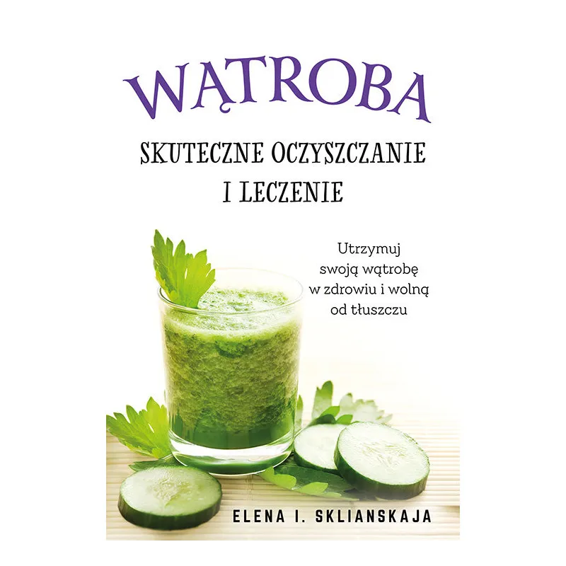 Elena I. Sklianskaja Wątroba skuteczne oczyszcz. Elena I. Sklianskaja Wątroba skuteczne oczyszcz.