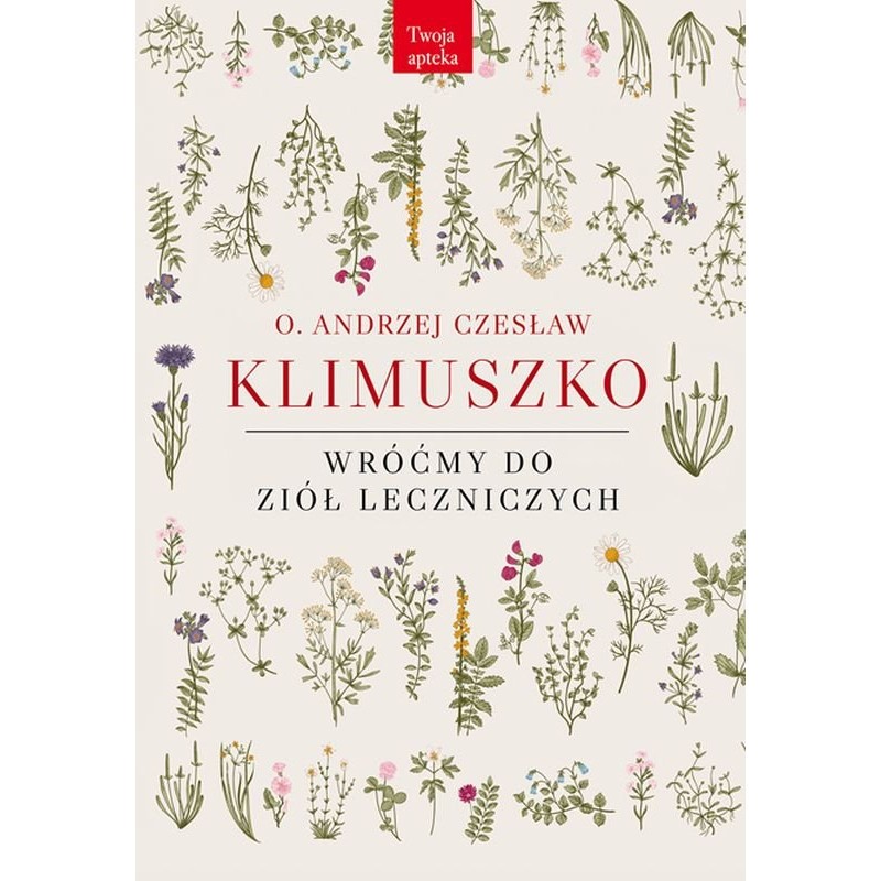 Wróćmy do ziół leczniczych O. Andrzej Klimuszko