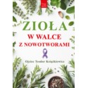 Zioła W Walce z Nowotworami O. Teodor Książkiewicz