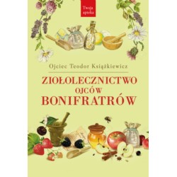 Ziołolecznictwo Ojców Bonifraterów Ojciec Teodor