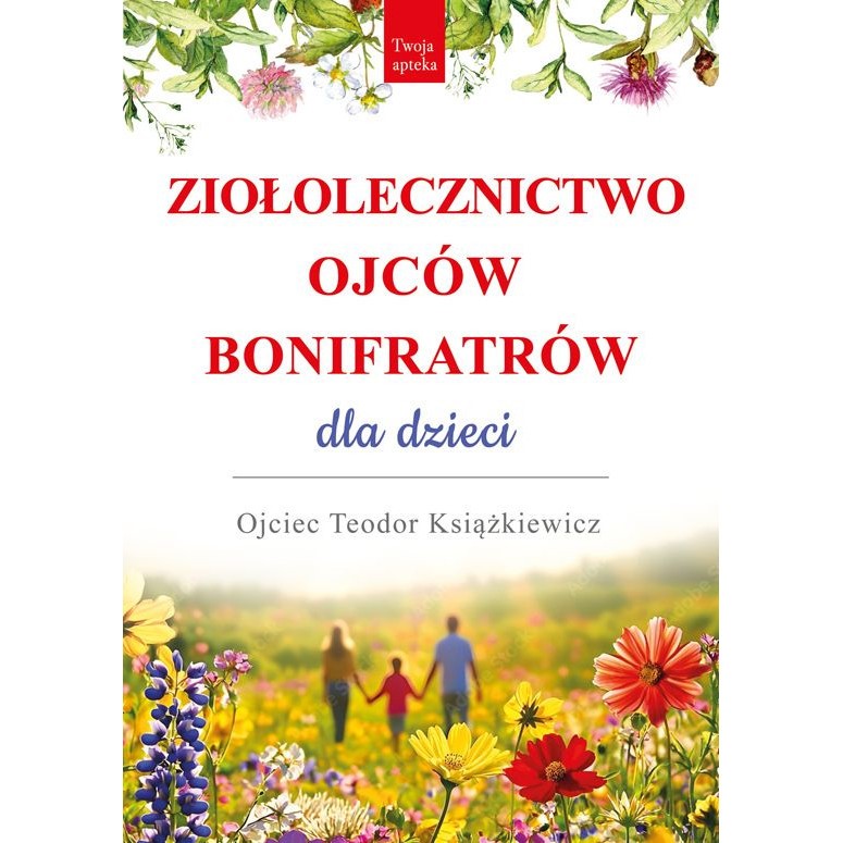 Ziołolecznictwo Ojców Bonifraterów dla dzieci